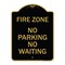 Signmission Fire Zone No Parking No Waiting, Black & Gold Aluminum Architectural Sign, 18" x 24", BG-1824-23970 A-DES-BG-1824-23970 - alternate 1